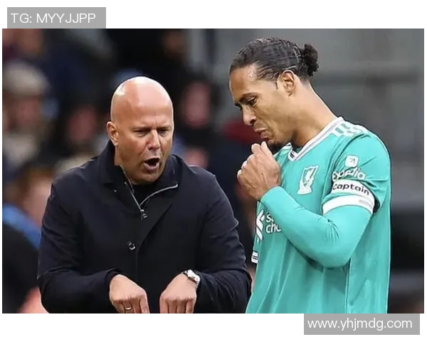 冲突升级！范戴克与教练发生激烈争执